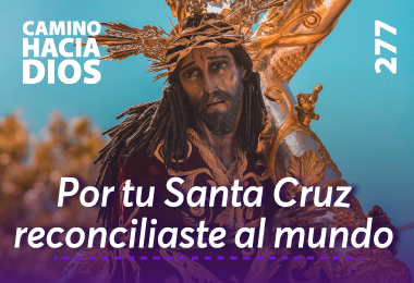 Por tu Santa Cruz reconciliaste al mundo