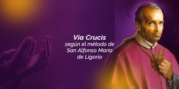 Via Crucis según el método de San Alfonso María de Ligorio