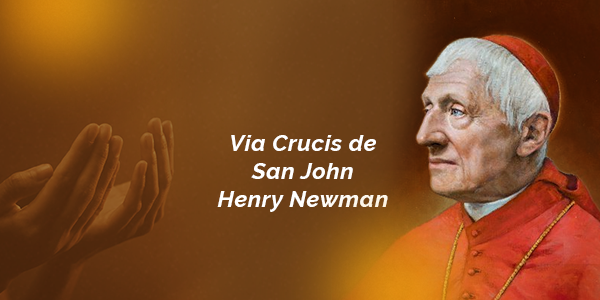 Via Crucis por San John Henry Newman