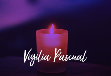 Sábado Vigilia Pascual (Domingo de Pascua de la Resurrección del Señor)
